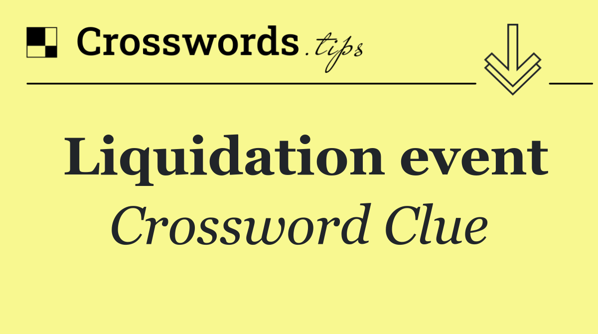 Liquidation event