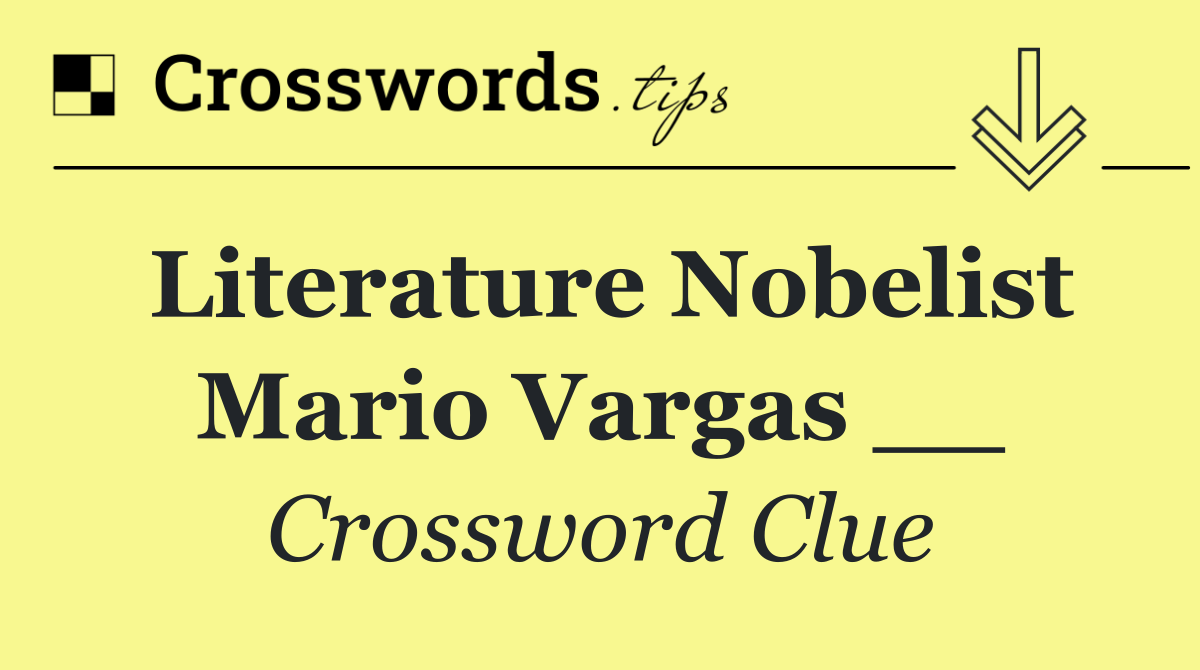 Literature Nobelist Mario Vargas __