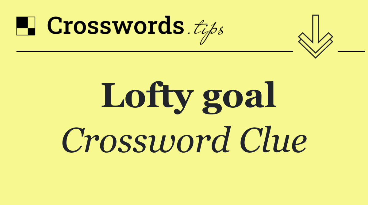 Lofty goal