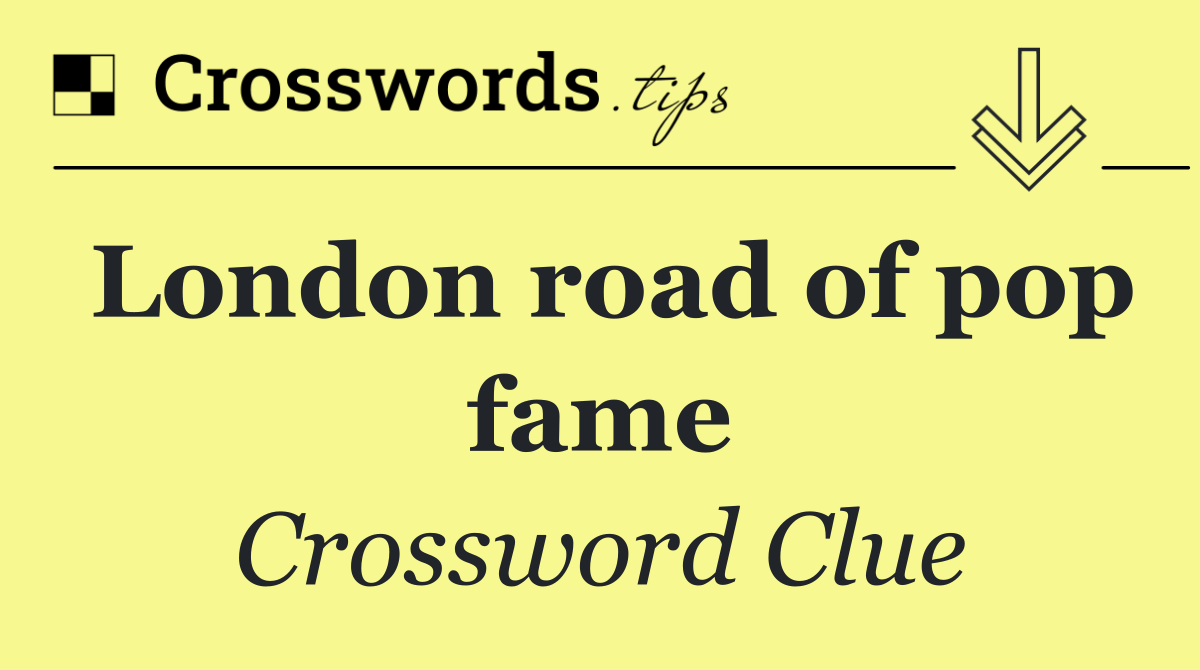London road of pop fame