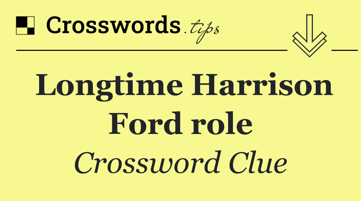 Longtime Harrison Ford role