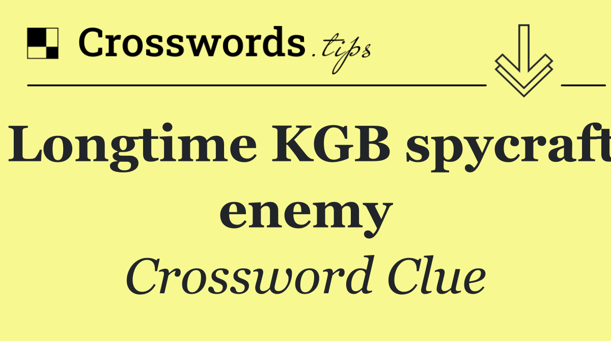 Longtime KGB spycraft enemy