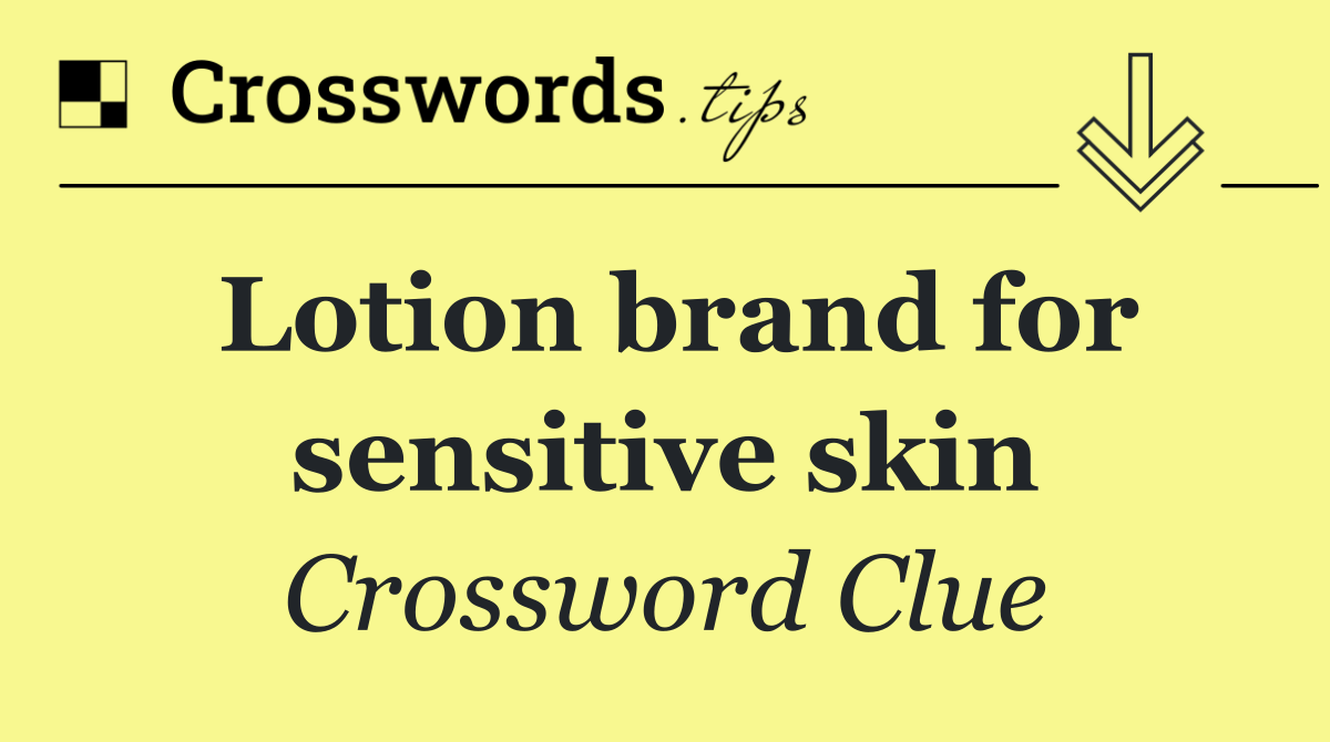 Lotion brand for sensitive skin