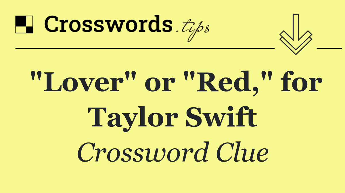 "Lover" or "Red," for Taylor Swift