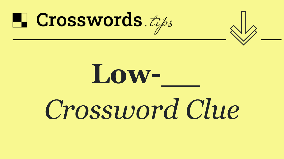 Low __