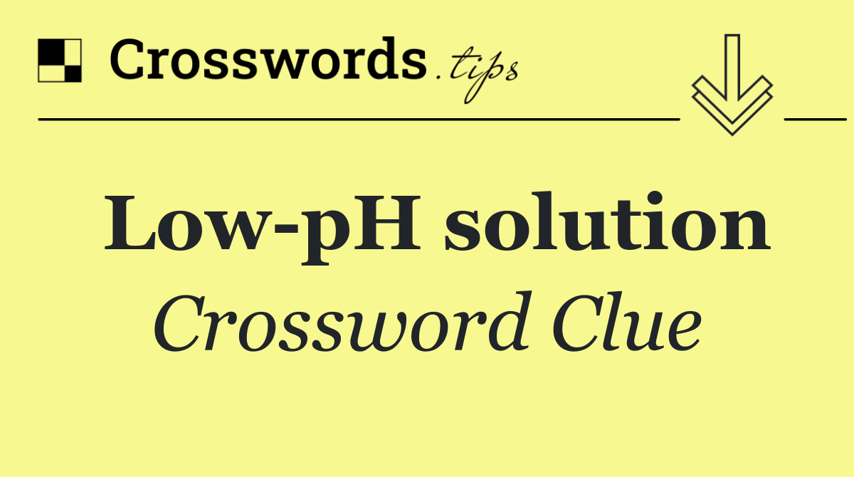 Low pH solution