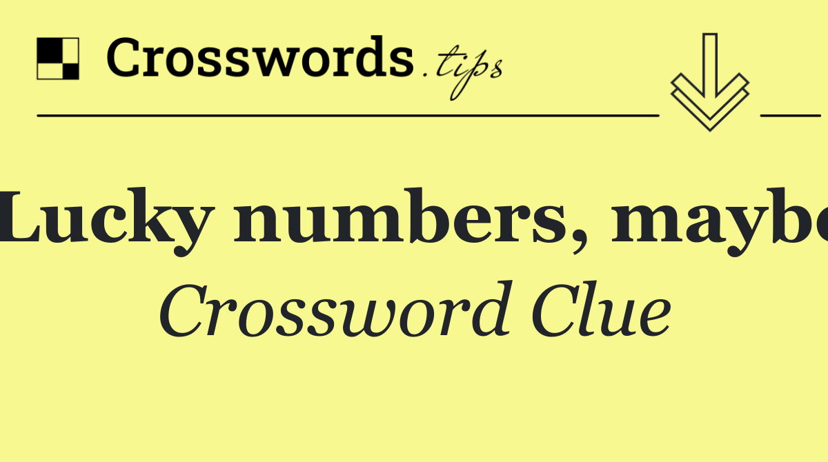 Lucky numbers, maybe