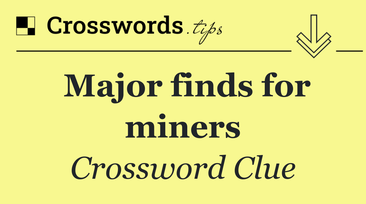 Major finds for miners