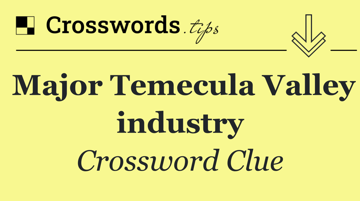Major Temecula Valley industry