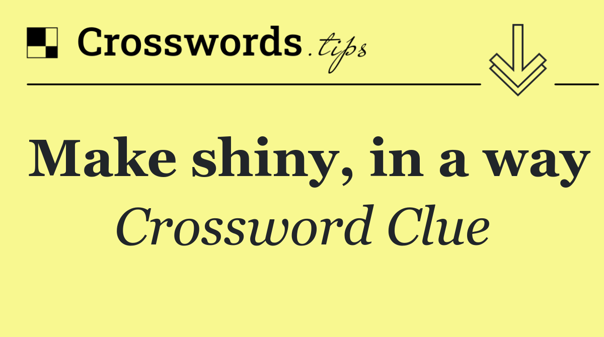 Make shiny, in a way