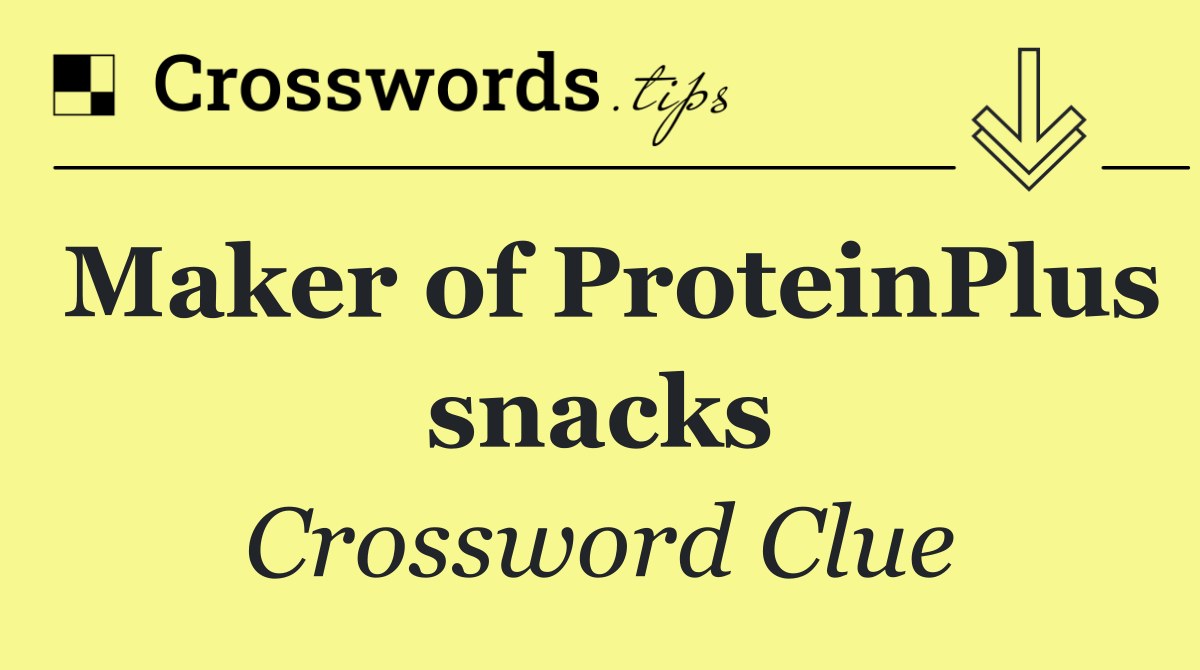 Maker of ProteinPlus snacks