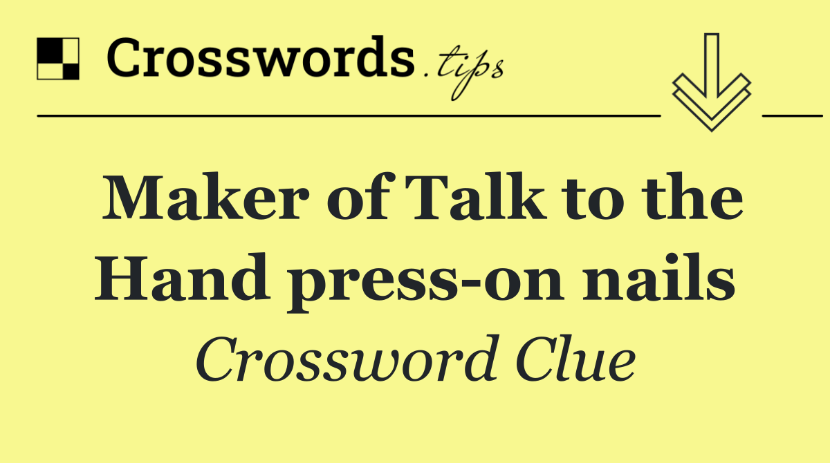 Maker of Talk to the Hand press on nails