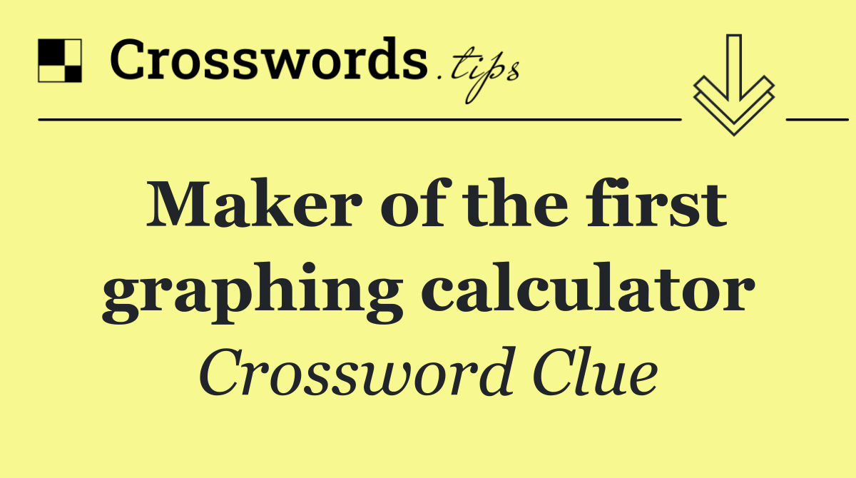 Maker of the first graphing calculator