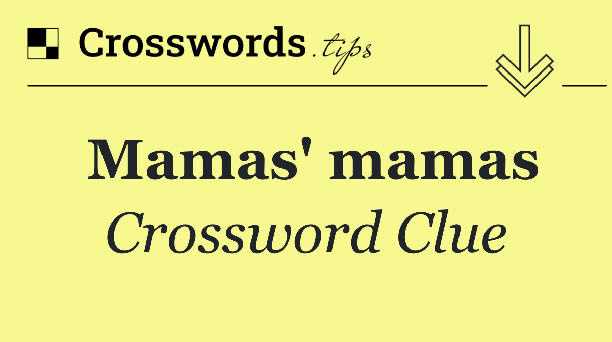 Mamas' mamas