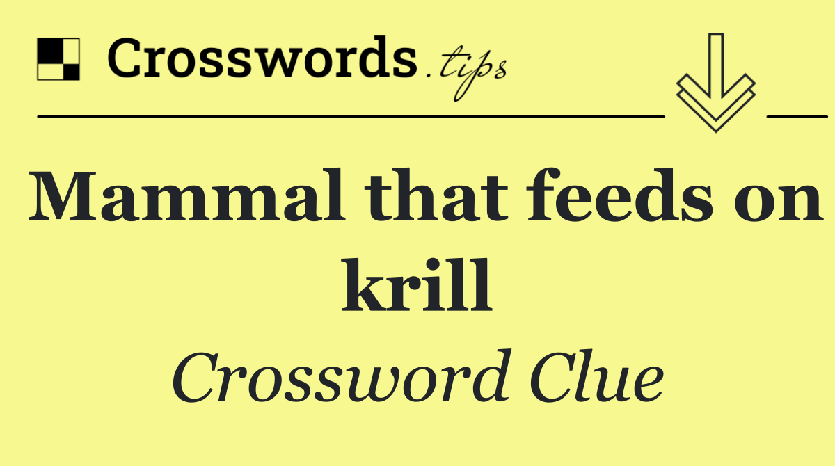 Mammal that feeds on krill