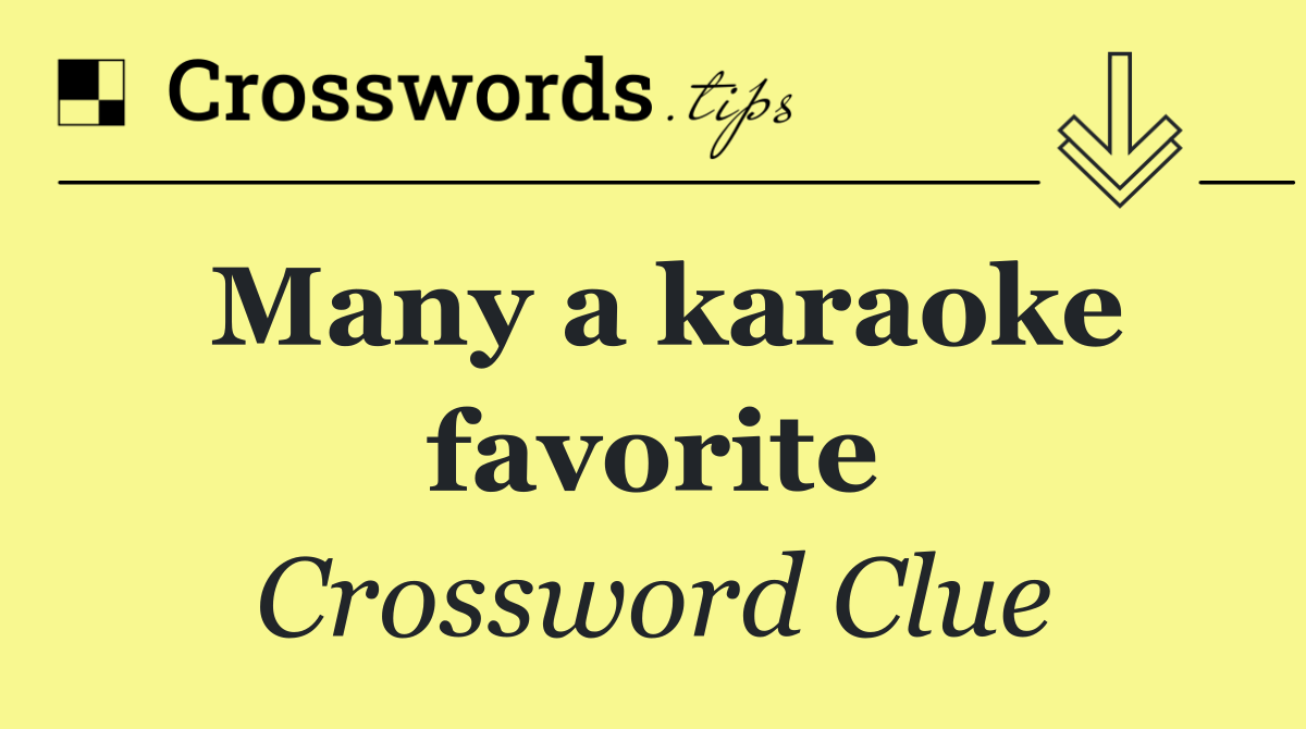 Many a karaoke favorite