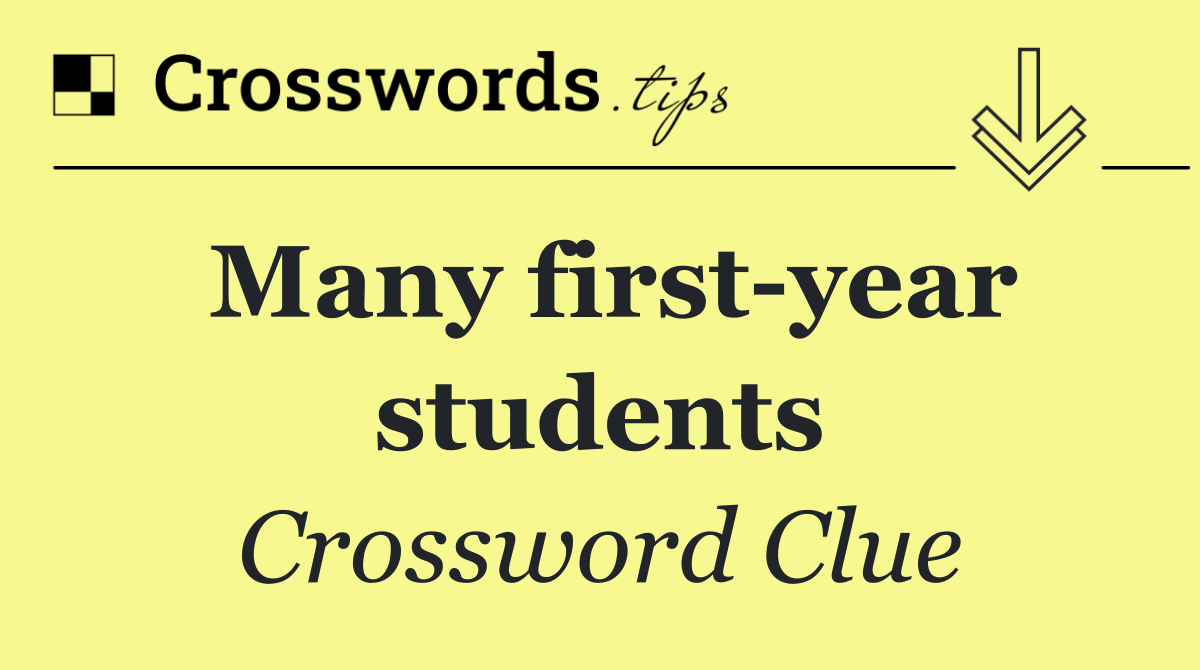 Many first year students