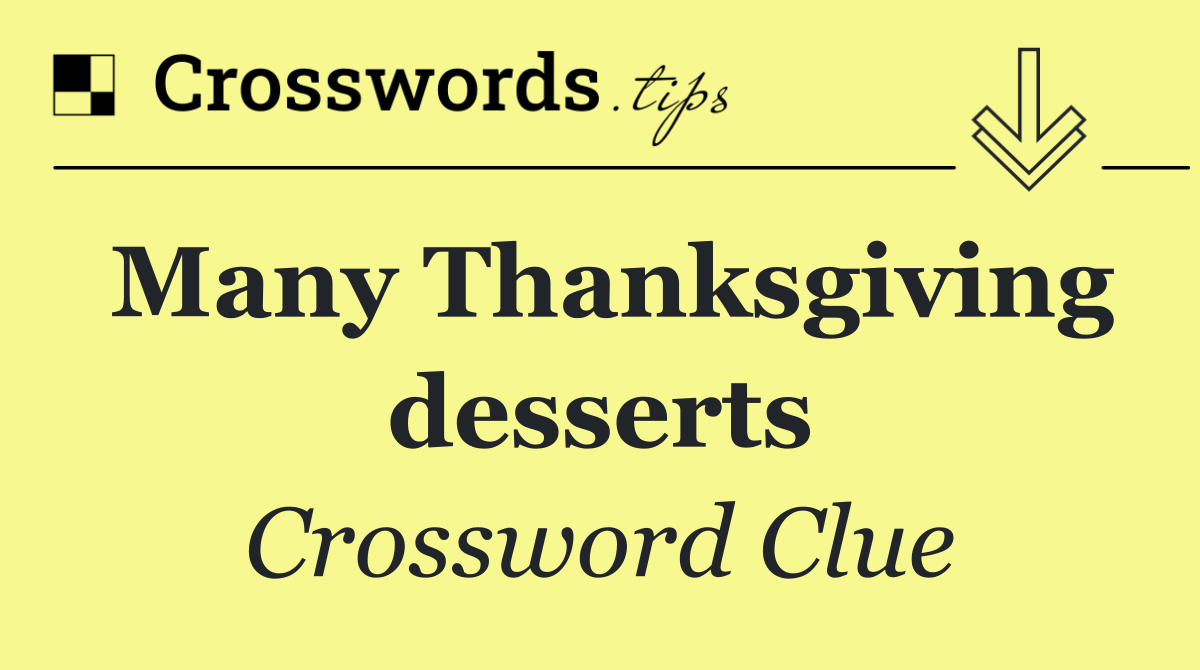 Many Thanksgiving desserts