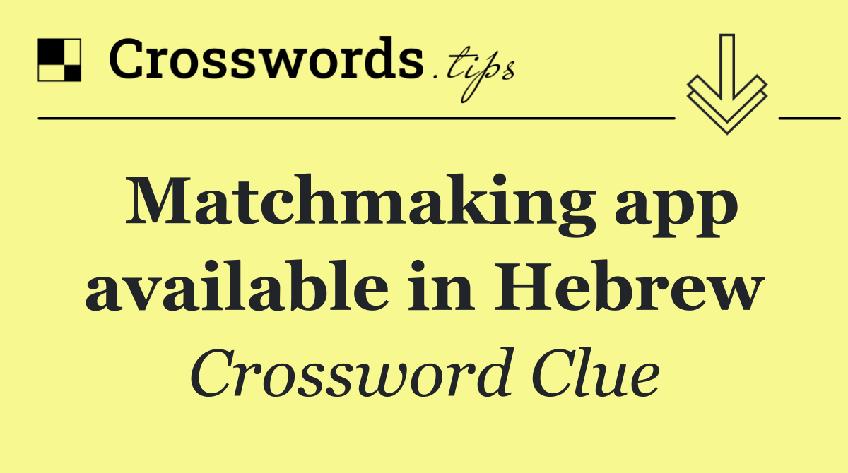 Matchmaking app available in Hebrew