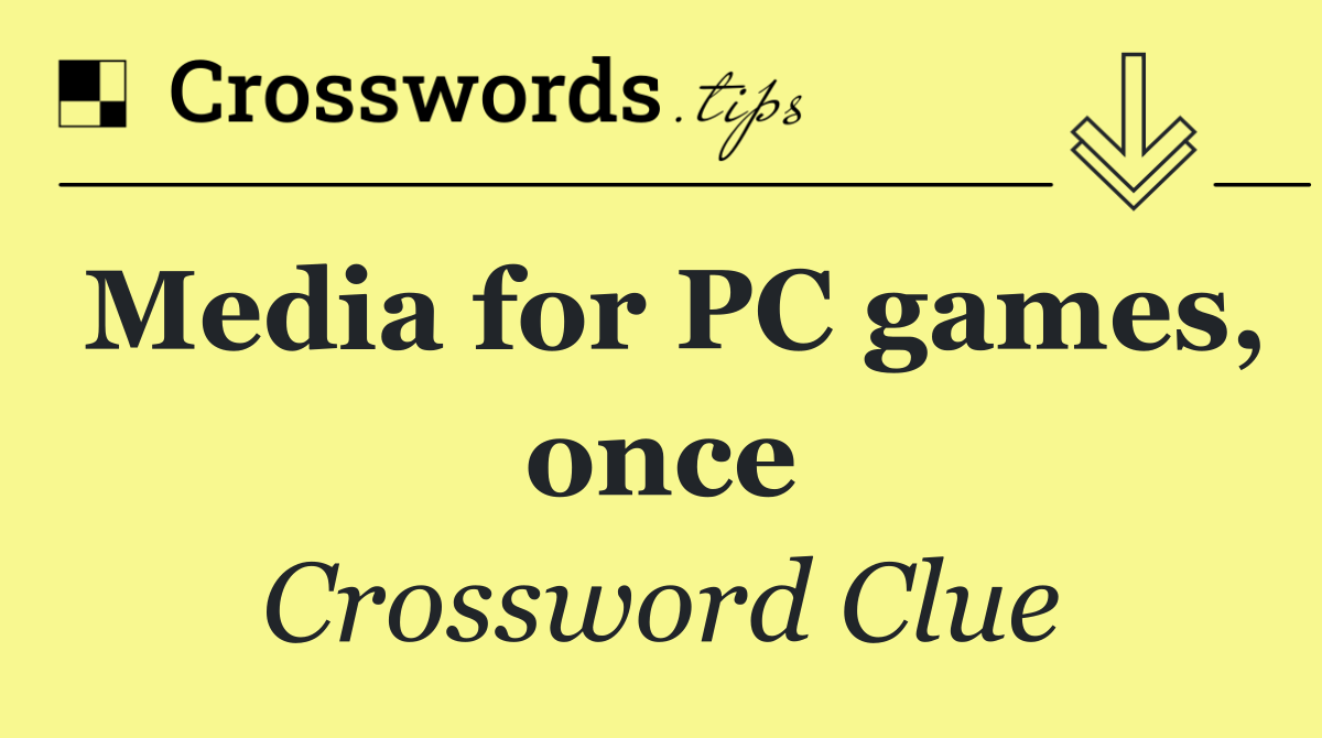 Media for PC games, once