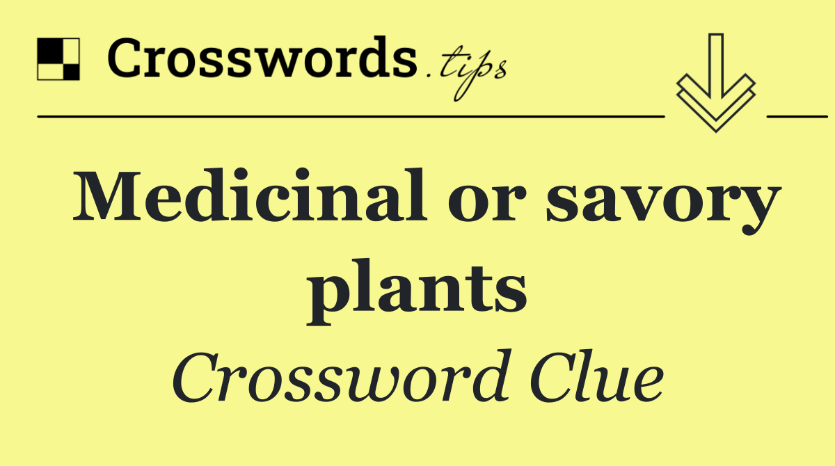 Medicinal or savory plants