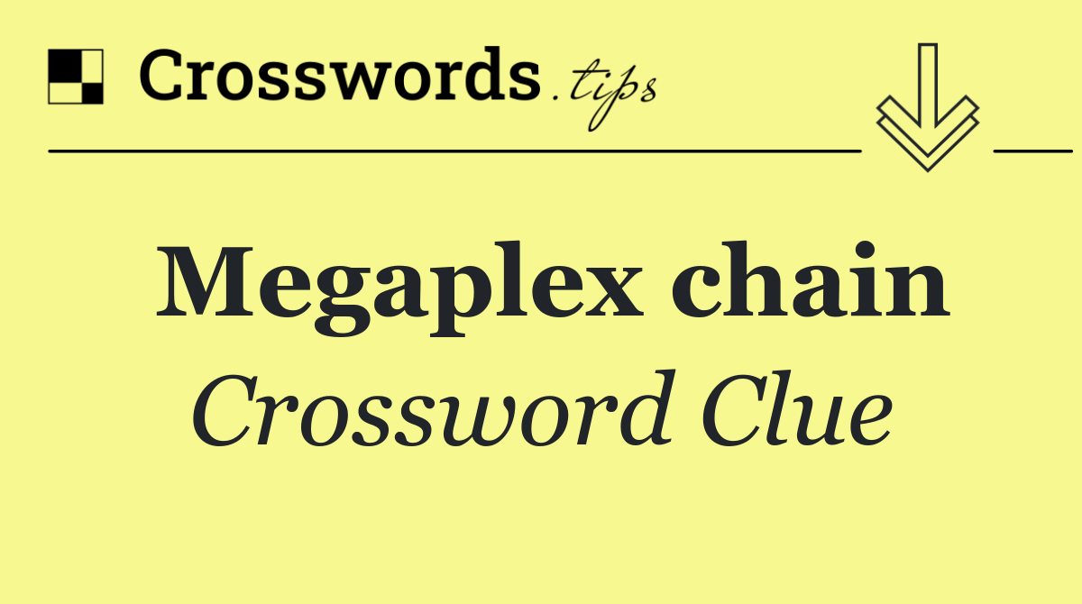 Megaplex chain
