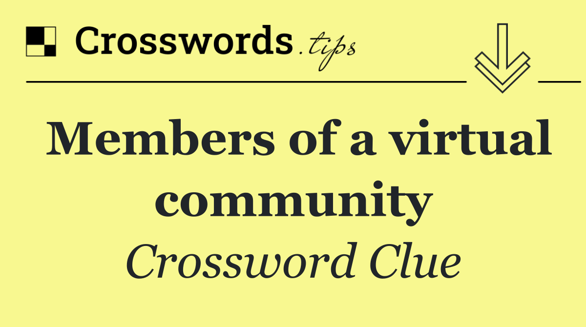 Members of a virtual community