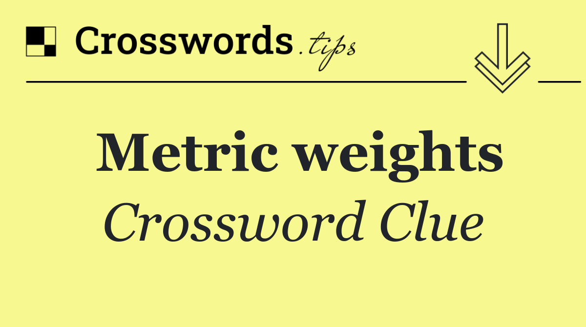 Metric weights