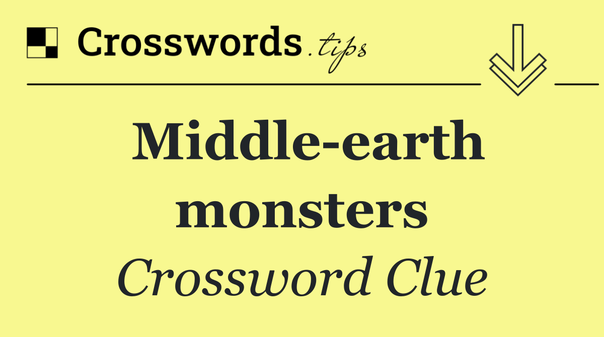 Middle earth monsters