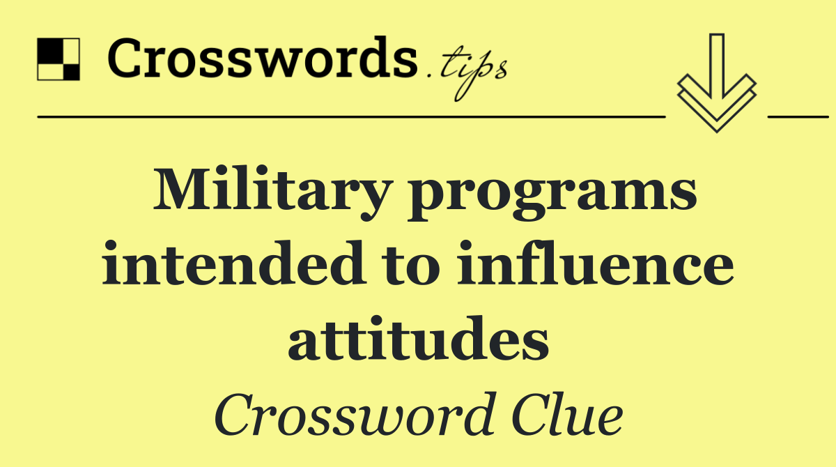 Military programs intended to influence attitudes