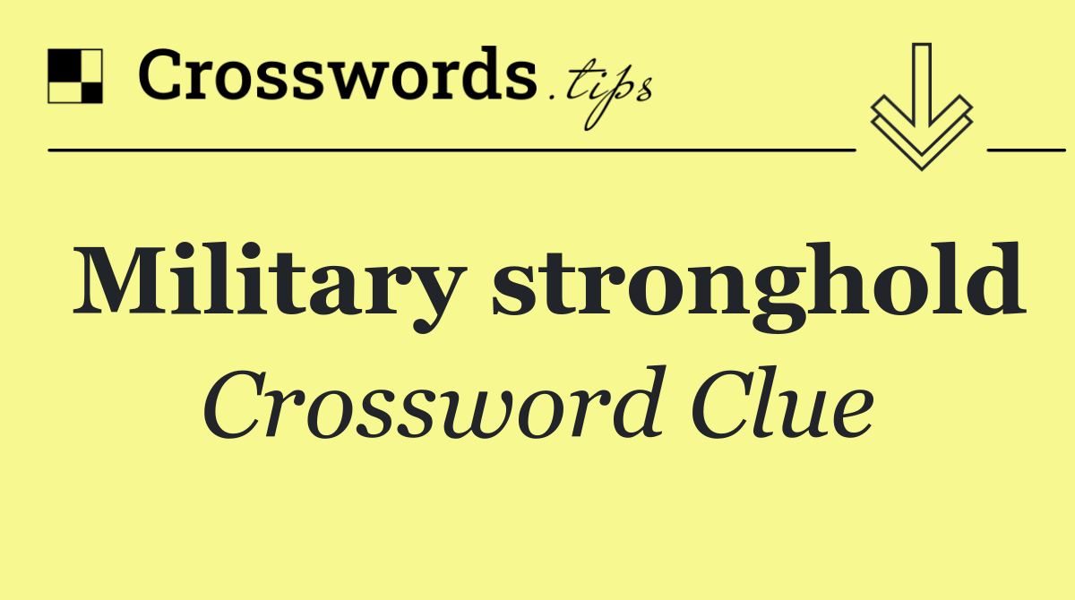 Military stronghold