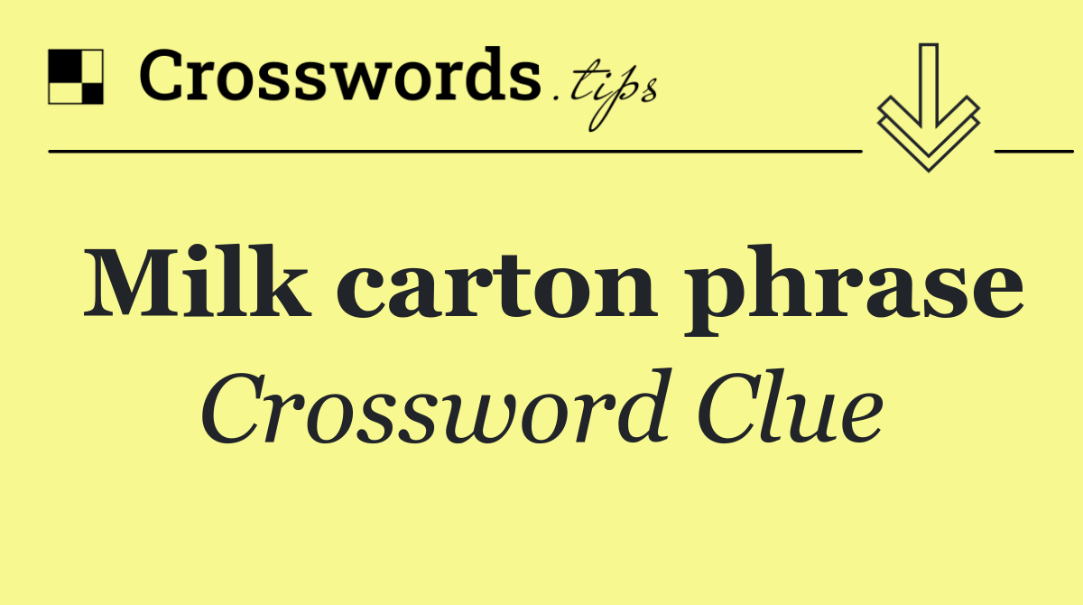 Milk carton phrase