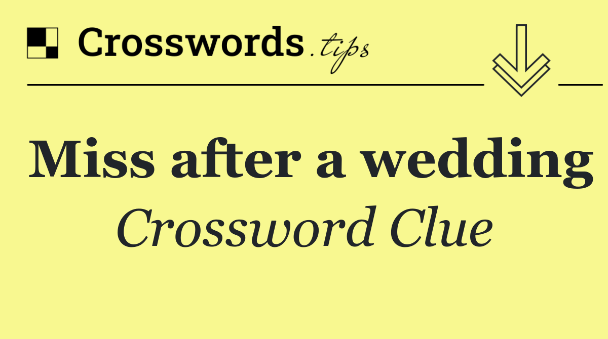 Miss after a wedding