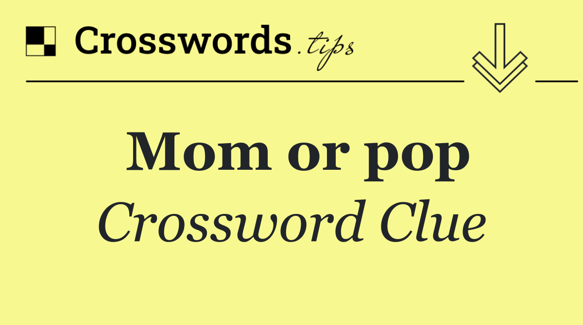 Mom or pop