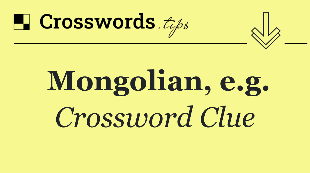 Mongolian, e.g.