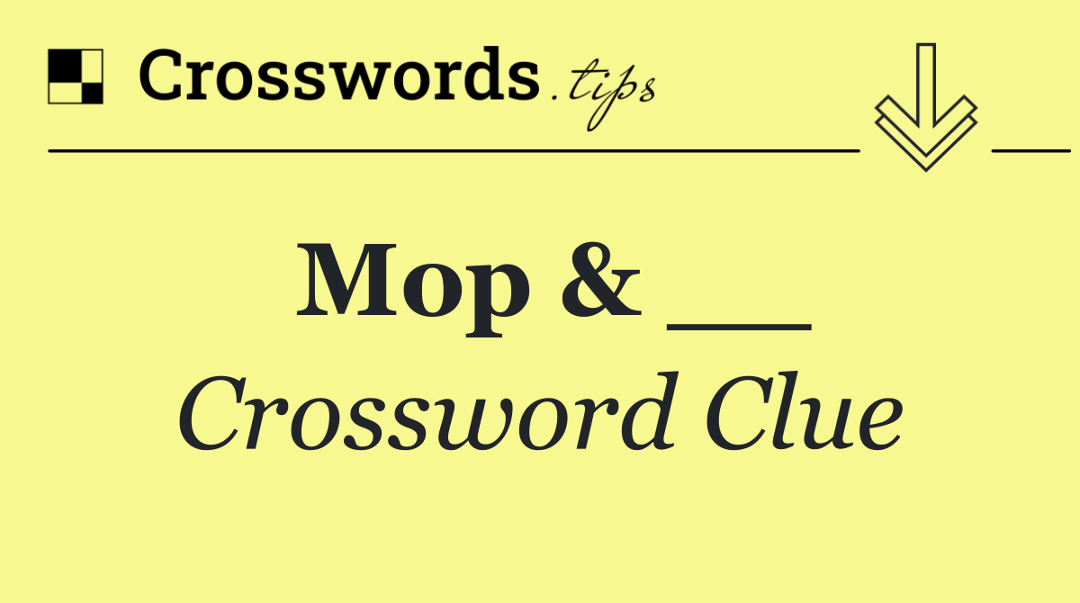 Mop & __