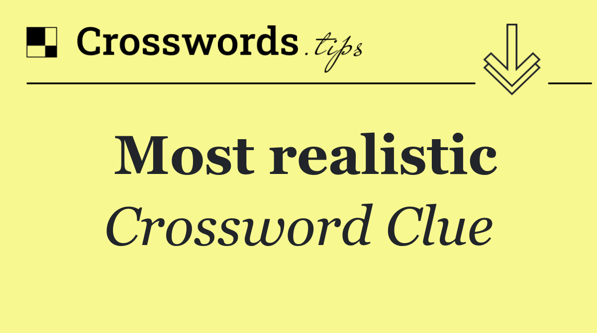 Most realistic