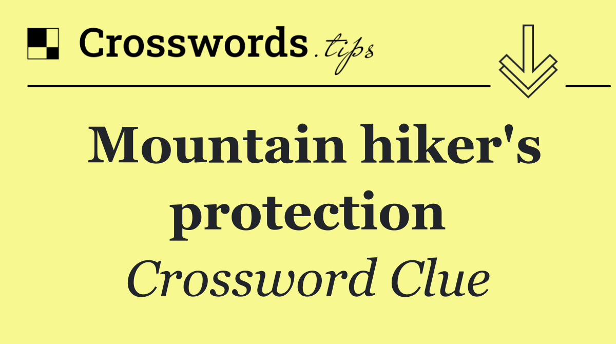 Mountain hiker's protection