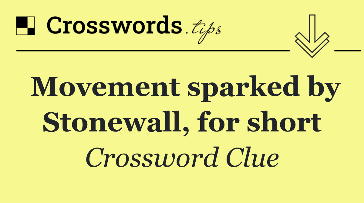 Movement sparked by Stonewall, for short