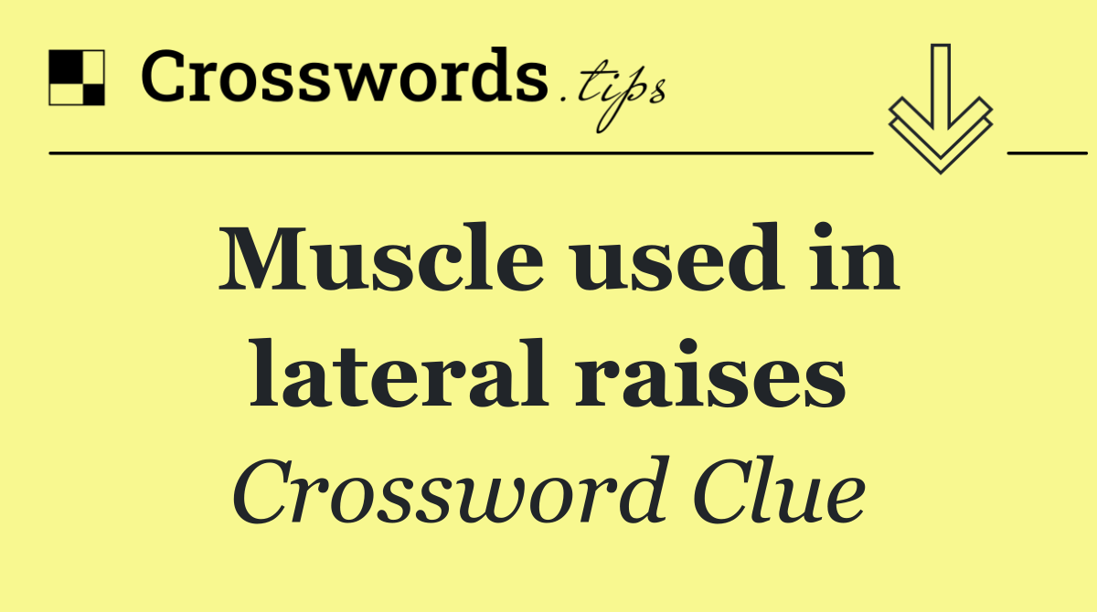 Muscle used in lateral raises