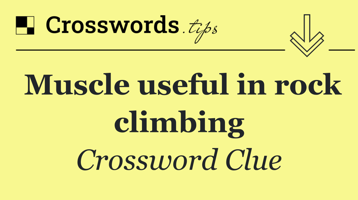 Muscle useful in rock climbing