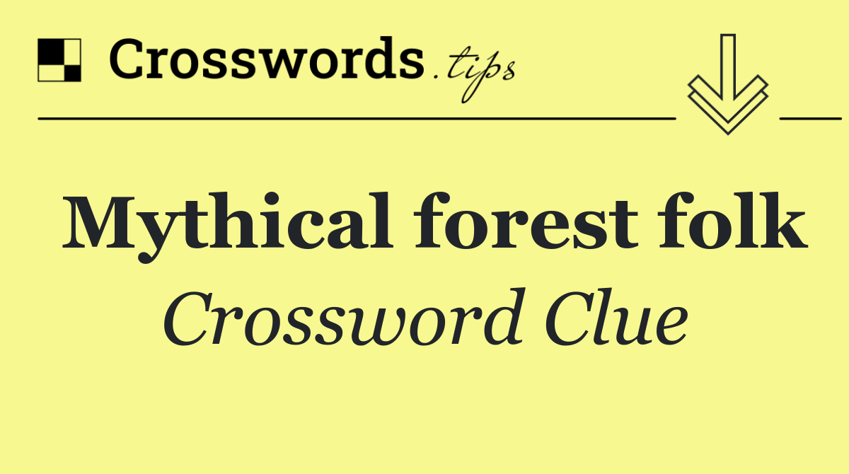 Mythical forest folk