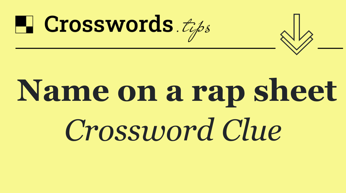 Name on a rap sheet