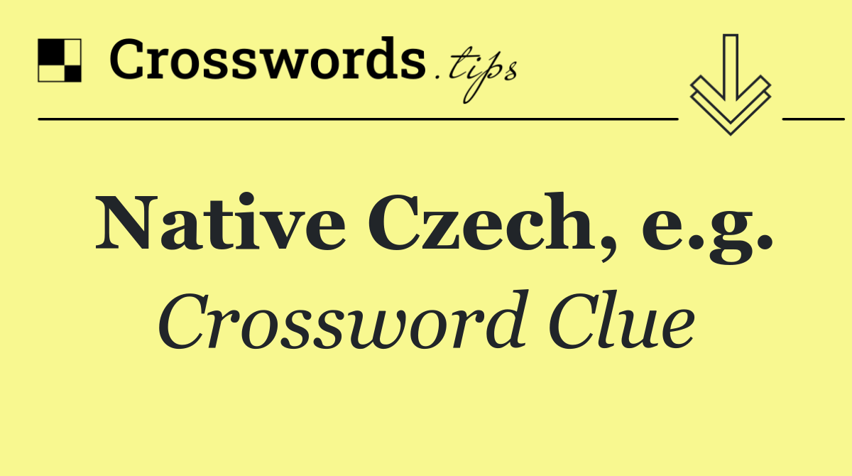 Native Czech, e.g.