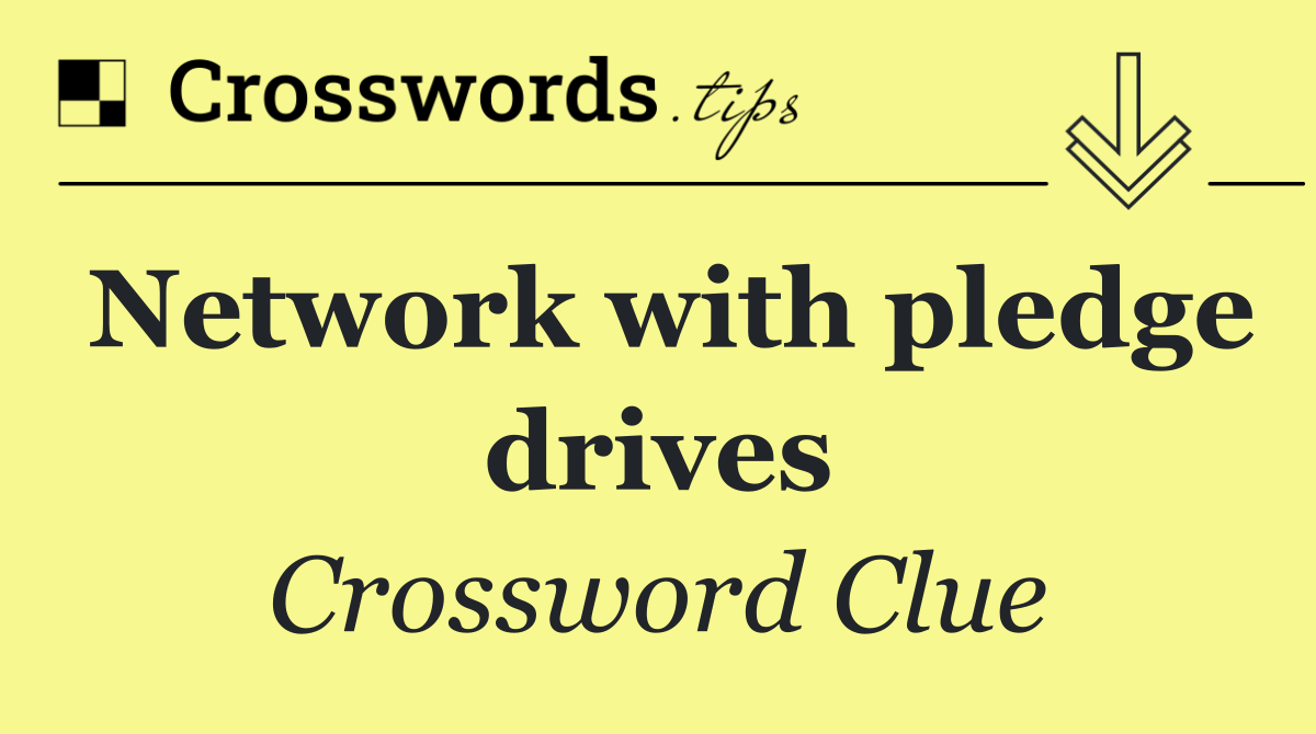 Network with pledge drives