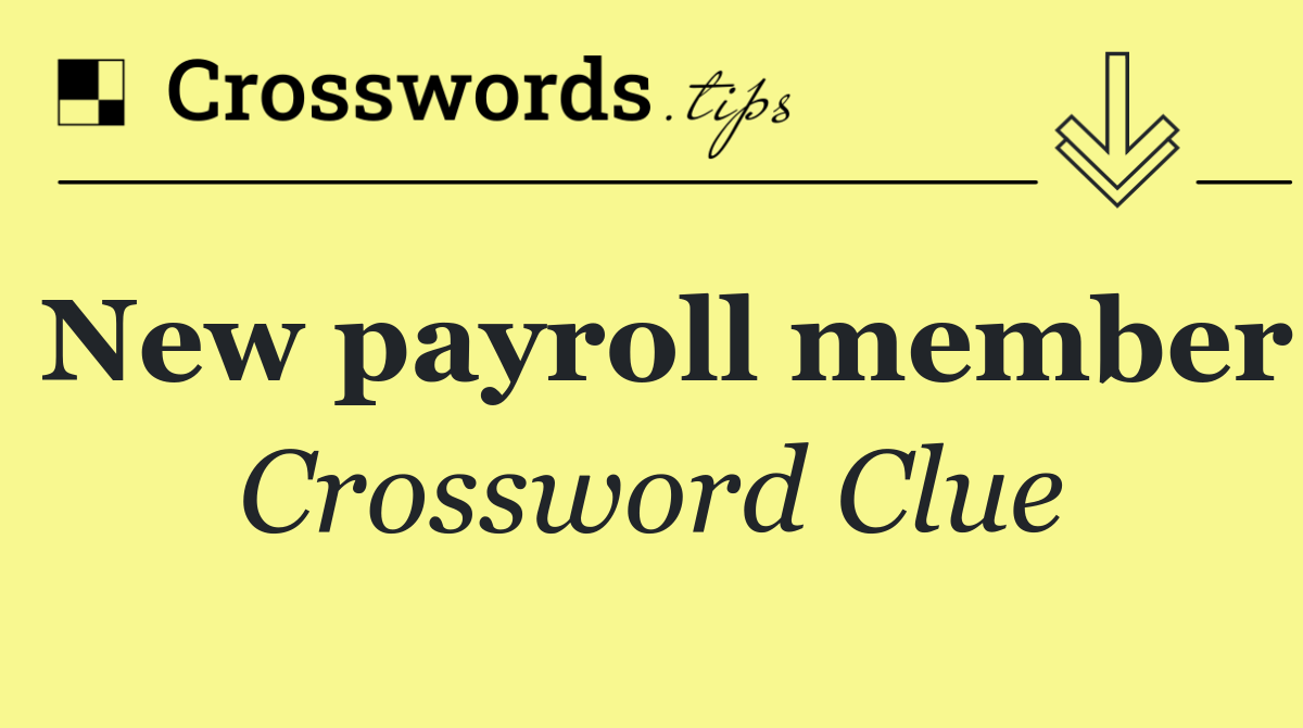 New payroll member