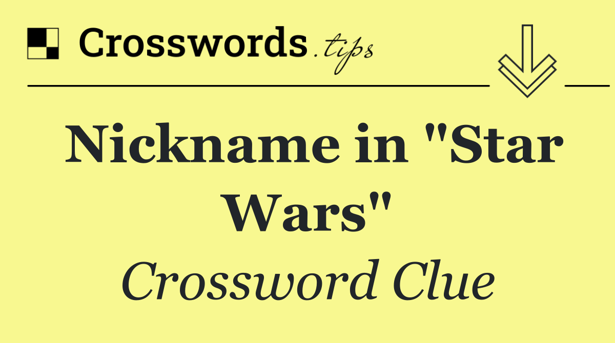Nickname in "Star Wars"