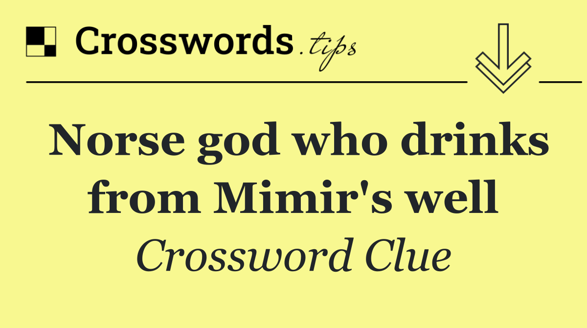 Norse god who drinks from Mimir's well