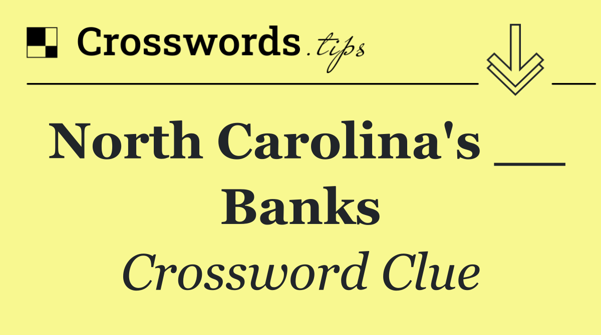North Carolina's __ Banks
