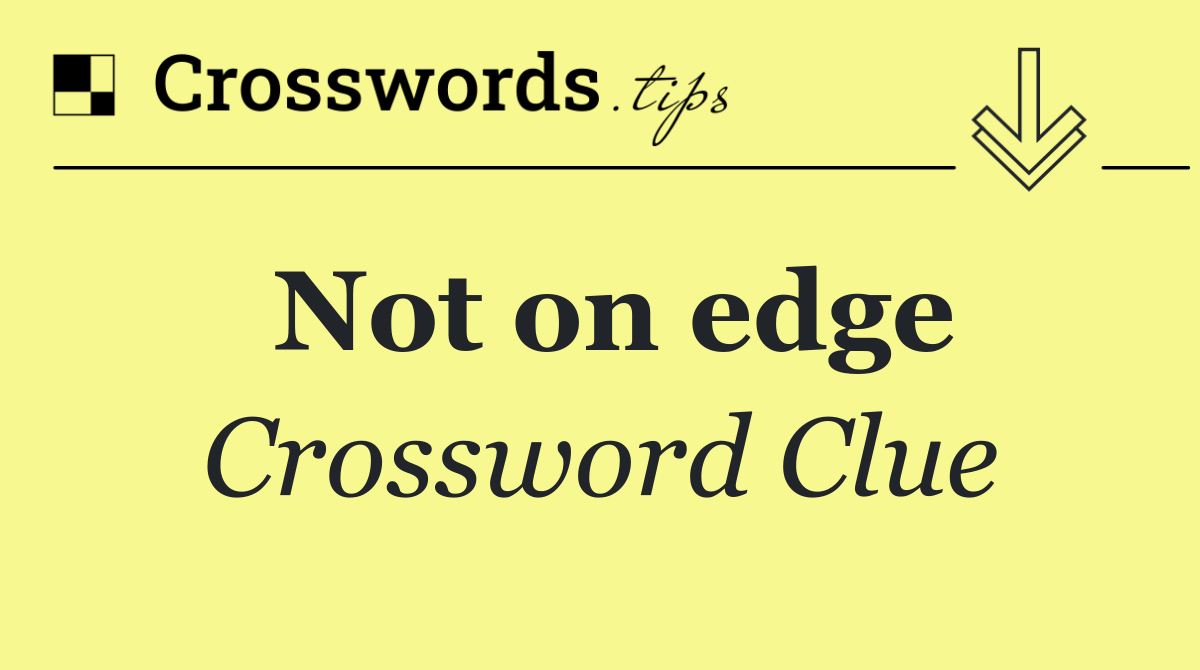 Not on edge